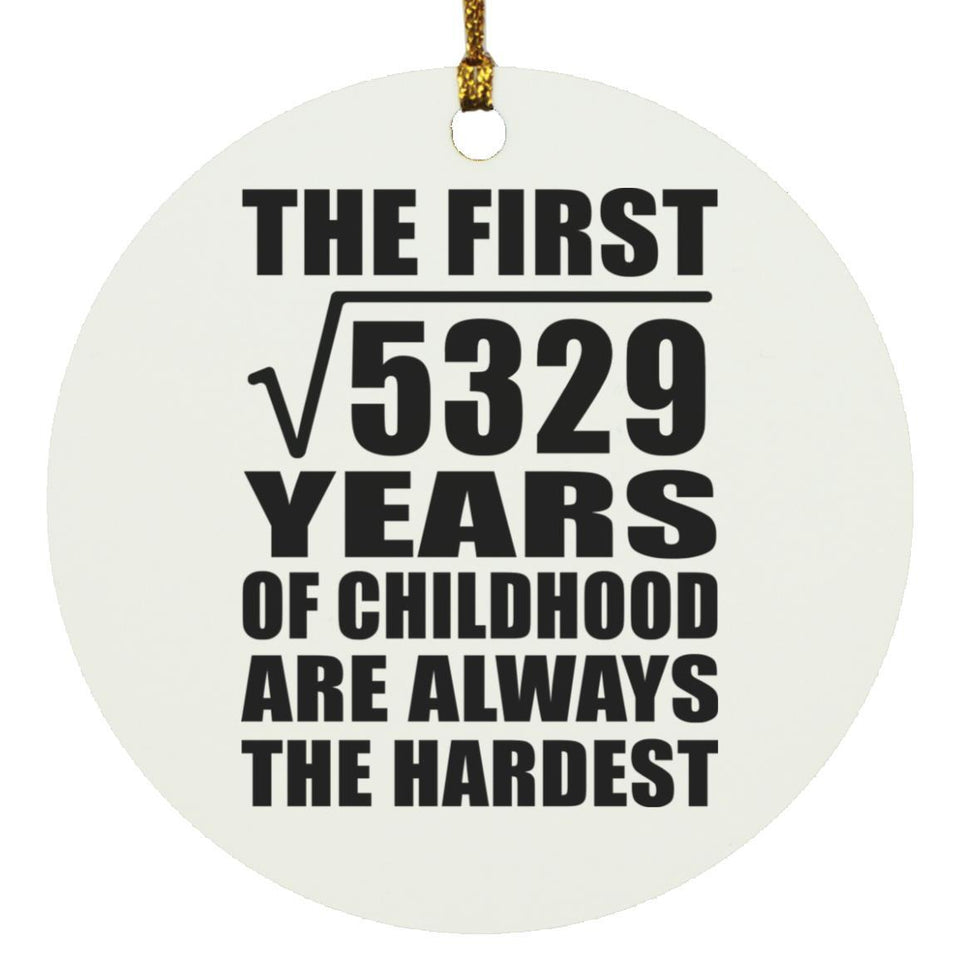 73rd Birthday Square Root of 5329 Years of Childhood - Circle Ornament