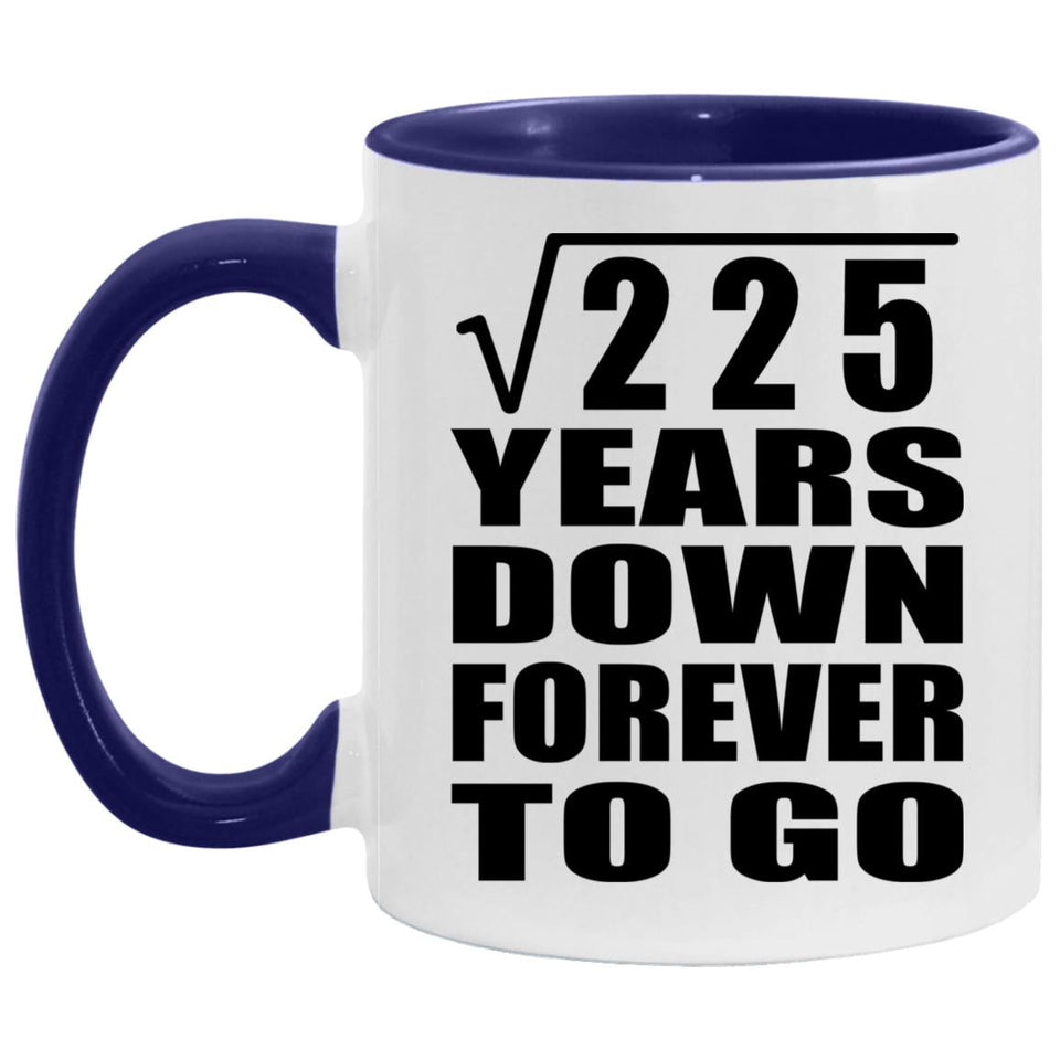 15th Anniversary Square Root of 225 Years Down Forever To Go - 11oz Accent Mug Purple