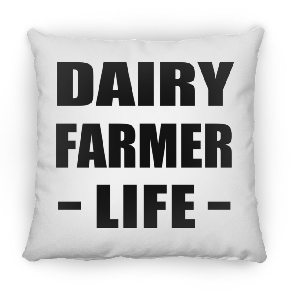 Dairy Farmer Life - Throw Pillow