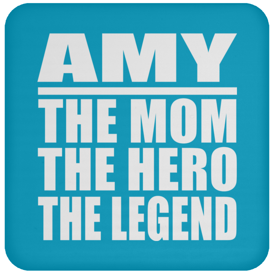 Amy The Mom The Hero The Legend - Drink Coaster