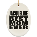 Jacqueline Best Mom Ever - Oval Ornament