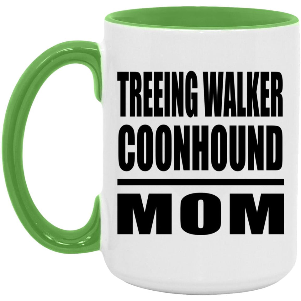 Treeing Walker Coonhound Mom - 15oz Accent Mug Green