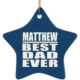 Matthew Best Dad Ever - Star Ornament