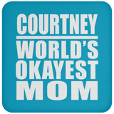 Courtney World's Okayest Mom - Drink Coaster
