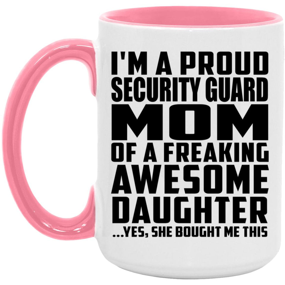 Proud Security Guard Mom Of Awesome Daughter - 15oz Accent Mug Pink