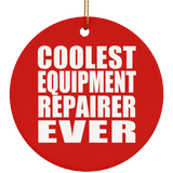 Coolest Equipment Repairer Ever - Circle Ornament