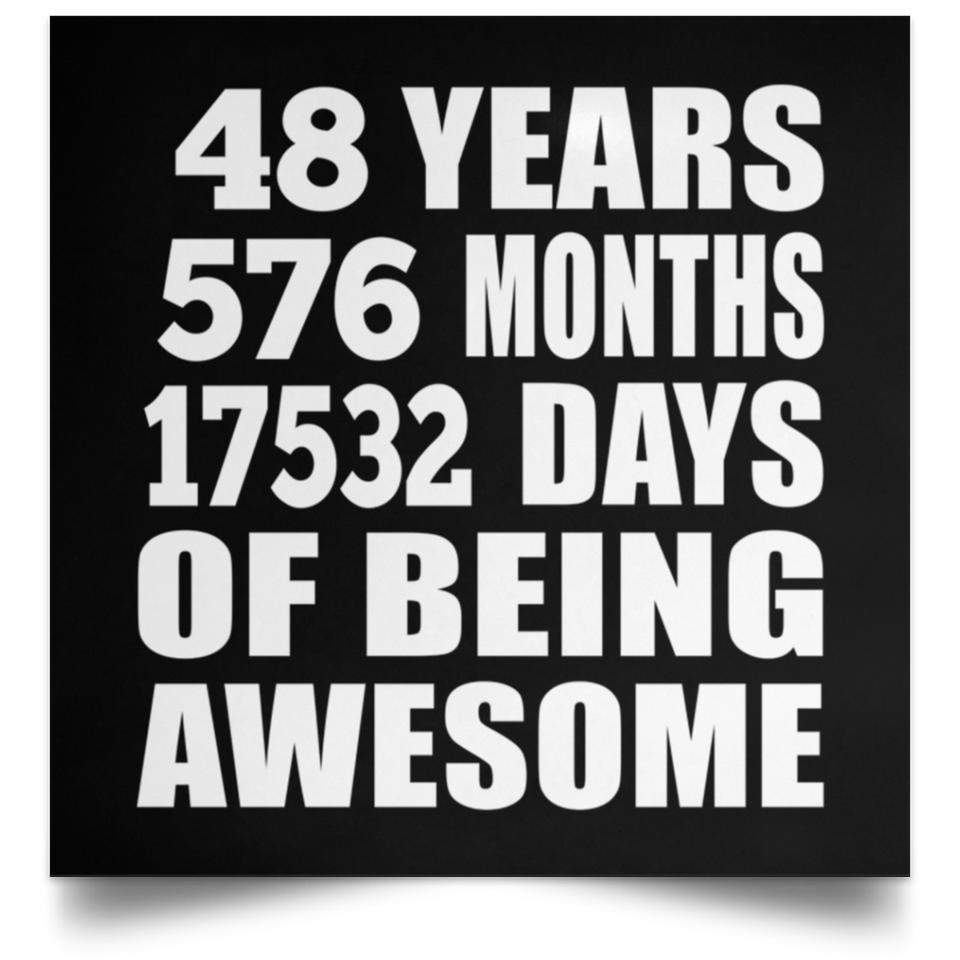 48th Birthday 48 Years 576 Months 17532 Days Of Awesome - Poster Square