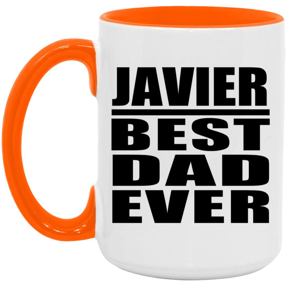 Javier Best Dad Ever - 15oz Accent Mug Orange