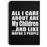 All I Care About Is My Children - Canvas Portrait