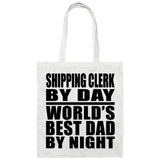 Shipping Clerk By Day World's Best Dad By Night - Tote Bag White