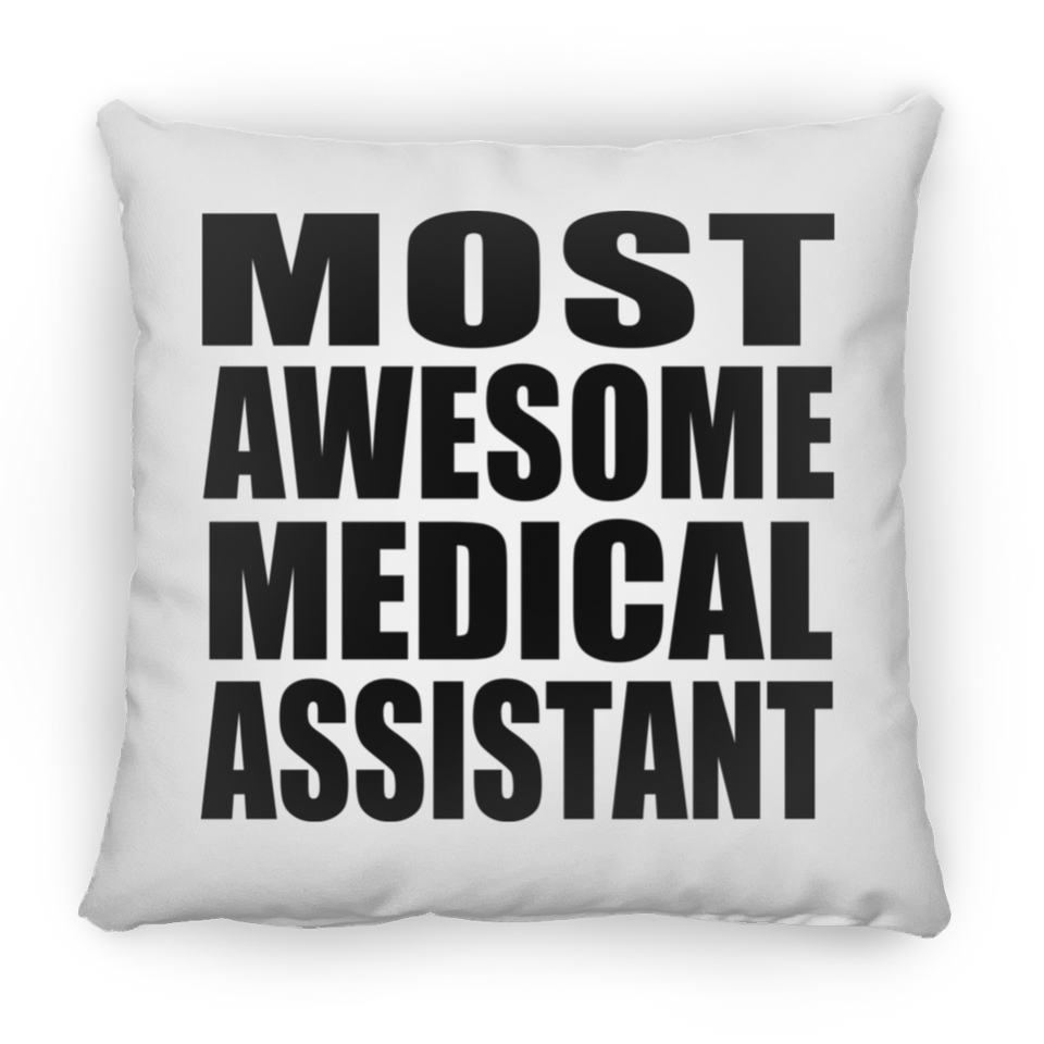 Most Awesome Medical Assistant - Throw Pillow