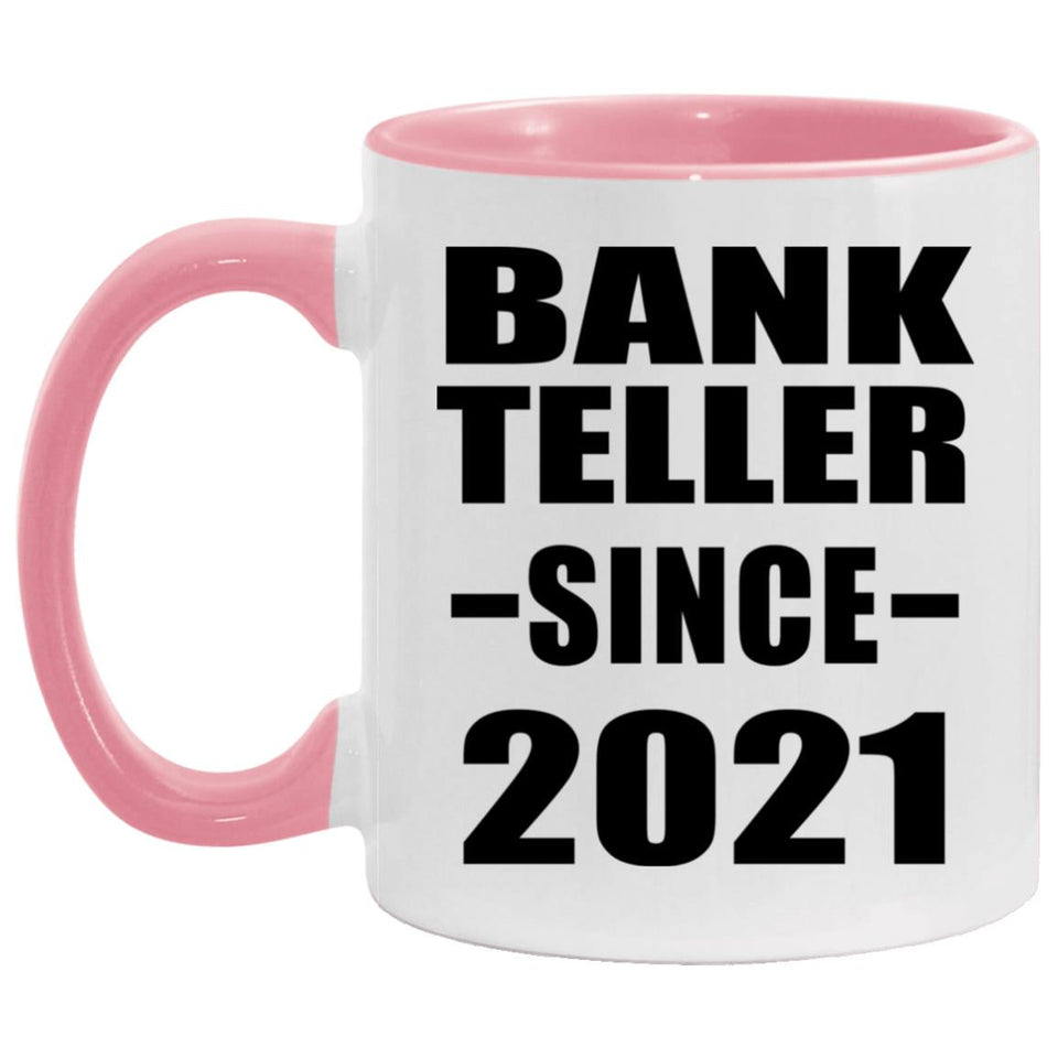 Bank Teller Since 2021 - 11oz Accent Mug Pink