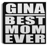 Gina Best Mom Ever - Canvas Square
