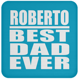 Roberto Best Dad Ever - Drink Coaster