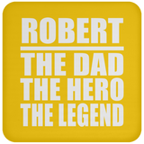 Robert The Dad The Hero The Legend - Drink Coaster
