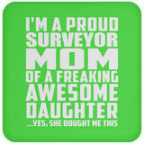 Proud Surveyor Mom Of Awesome Daughter - Drink Coaster