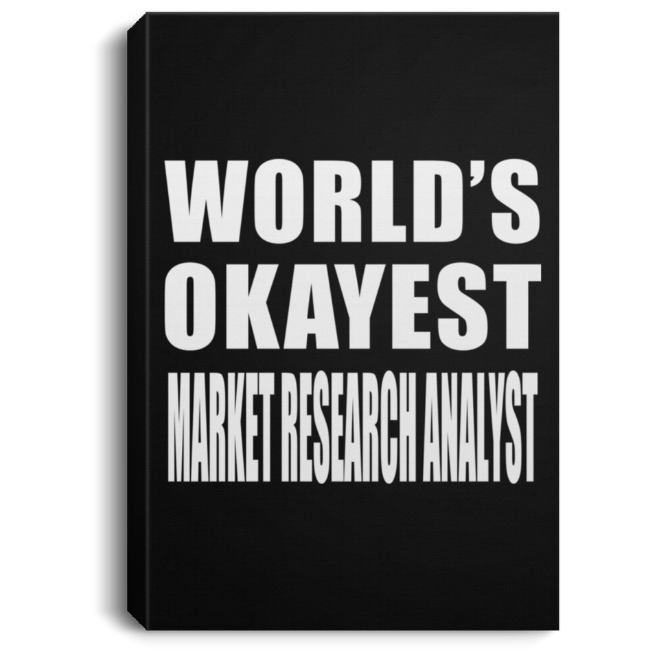 World's Okayest Market Research Analyst - Canvas Portrait