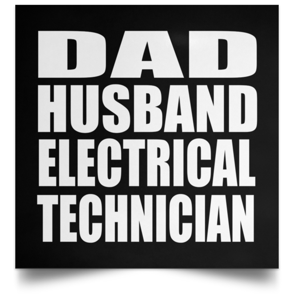 Dad Husband Electrical Technician - Poster Square