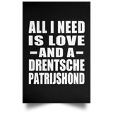 All I Need Is Love And A Drentsche Patrijshond - Poster Portrait