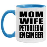 Mom Wife Petroleum Engineer - 11oz Accent Mug Blue