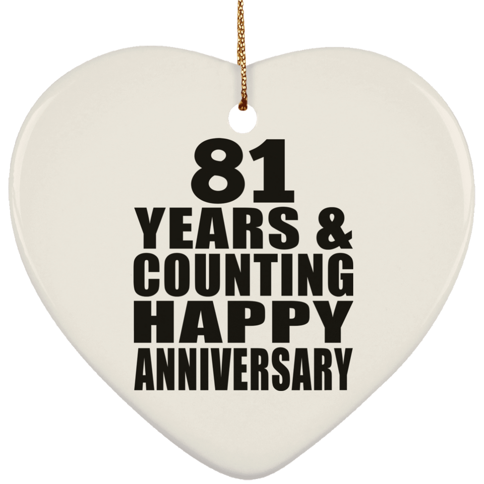 Happy 81st Anniversary 81 Years & Counting - Heart Ornament