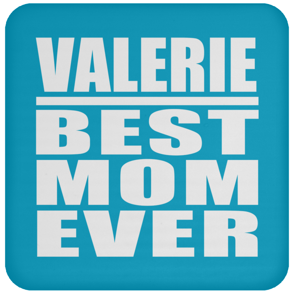 Valerie Best Mom Ever - Drink Coaster