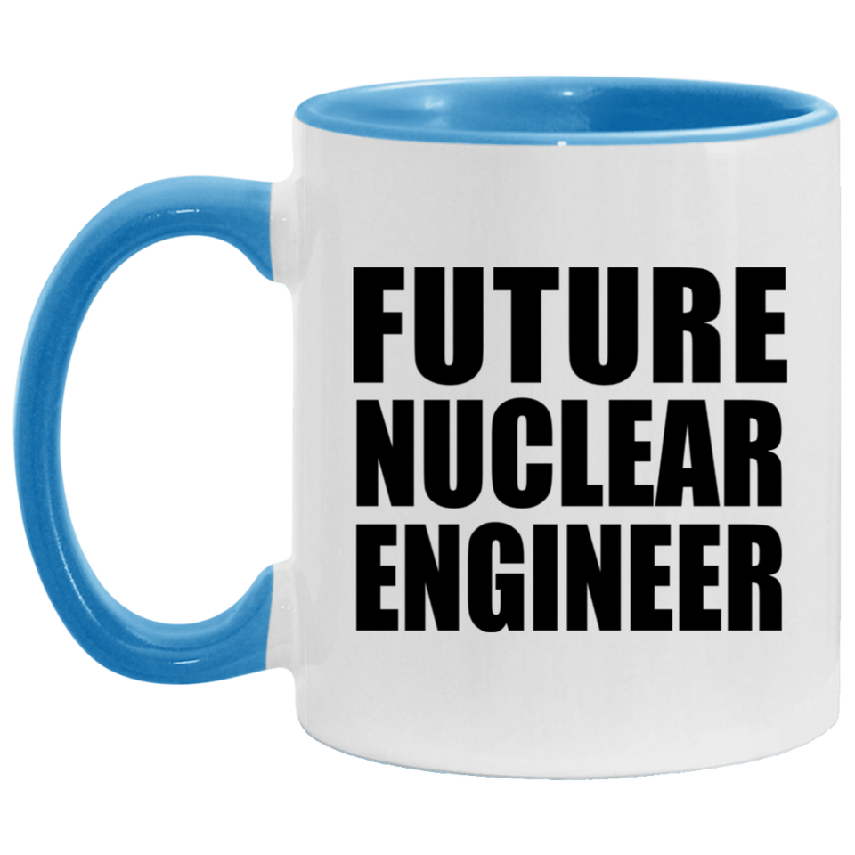 Future Nuclear Engineer - 11oz Accent Mug Blue