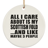 All I Care About Is My Scottish Fold - Circle Ornament