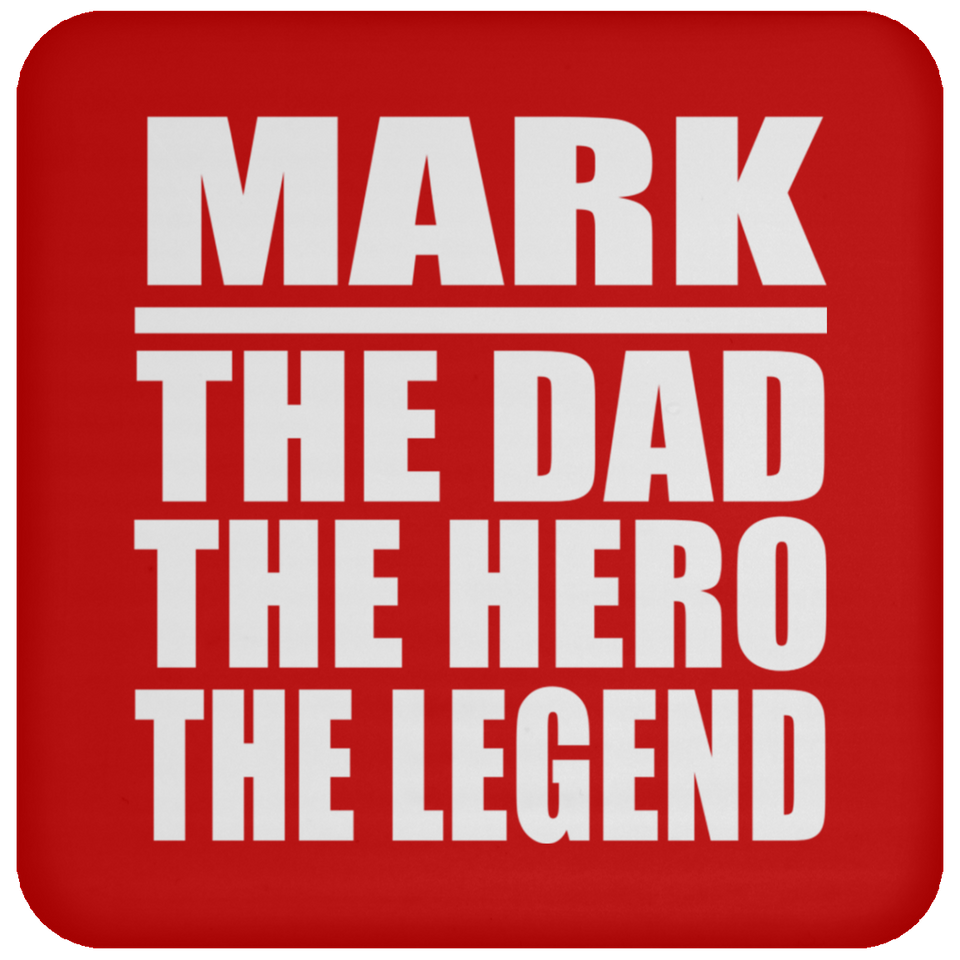 Mark The Dad The Hero The Legend - Drink Coaster