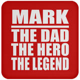 Mark The Dad The Hero The Legend - Drink Coaster