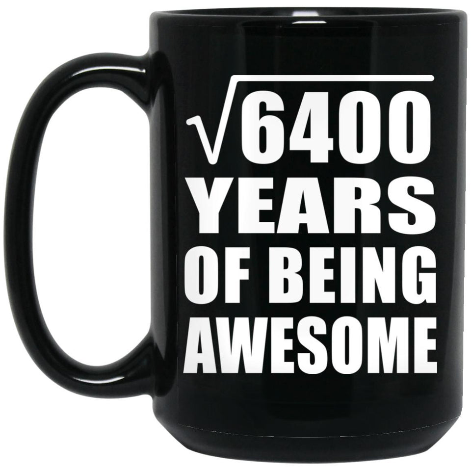 80th Birthday Square Root of 6400 Years of Being Awesome - 15oz Coffee Mug Black