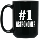 Number One #1 Astronomer - 15 Oz Coffee Mug Black