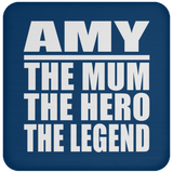 Amy The Mum The Hero The Legend - Drink Coaster