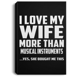 I Love My Wife More Than Musical Instruments - Canvas Portrait
