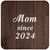 Mom Since 2024 - Drink Coaster D