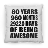 80th Birthday 80 Years 960 Months 29220 Days Of Awesome - Throw Pillow