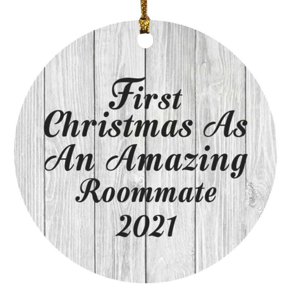 First Christmas As An Amazing Roommate 2021 - Circle Ornament F
