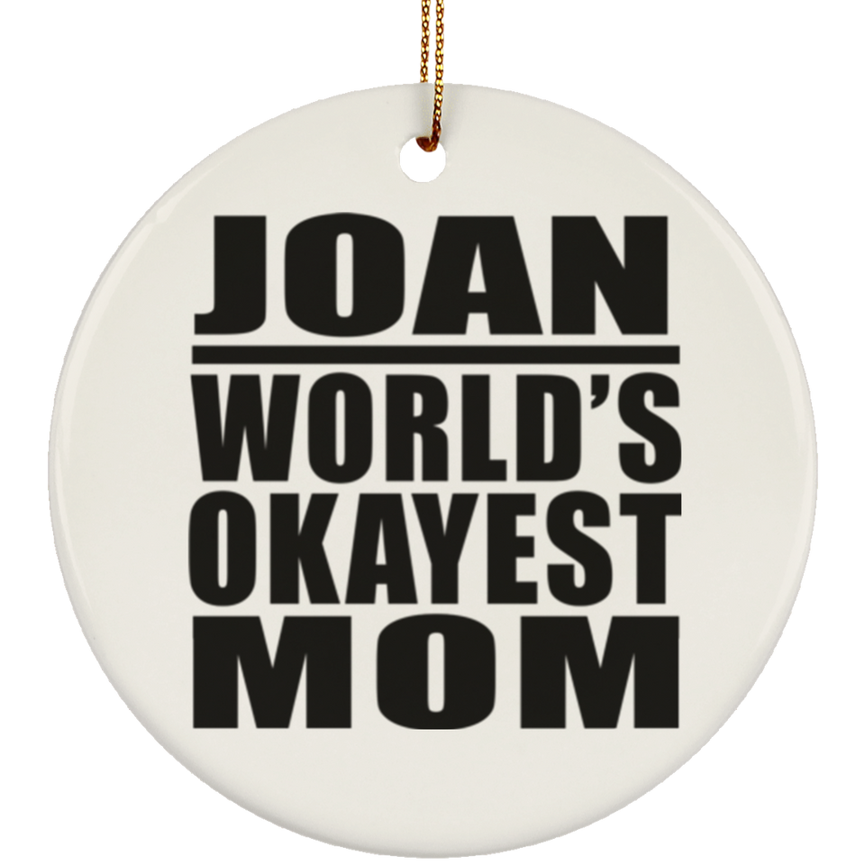 Joan World's Okayest Mom - Circle Ornament