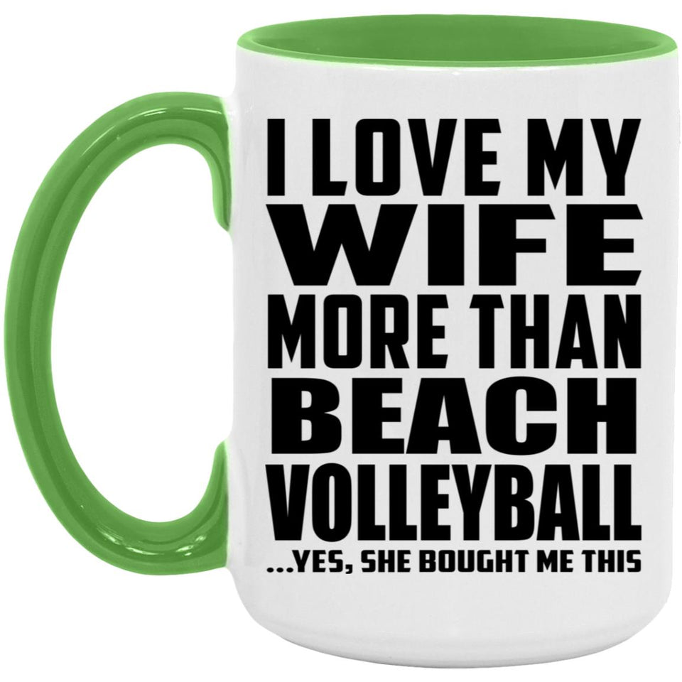 I Love My Wife More Than Beach Volleyball - 15oz Accent Mug Green