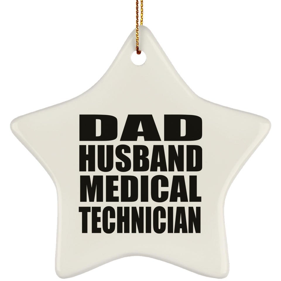 Dad Husband Medical Technician - Star Ornament