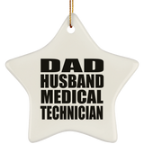 Dad Husband Medical Technician - Star Ornament