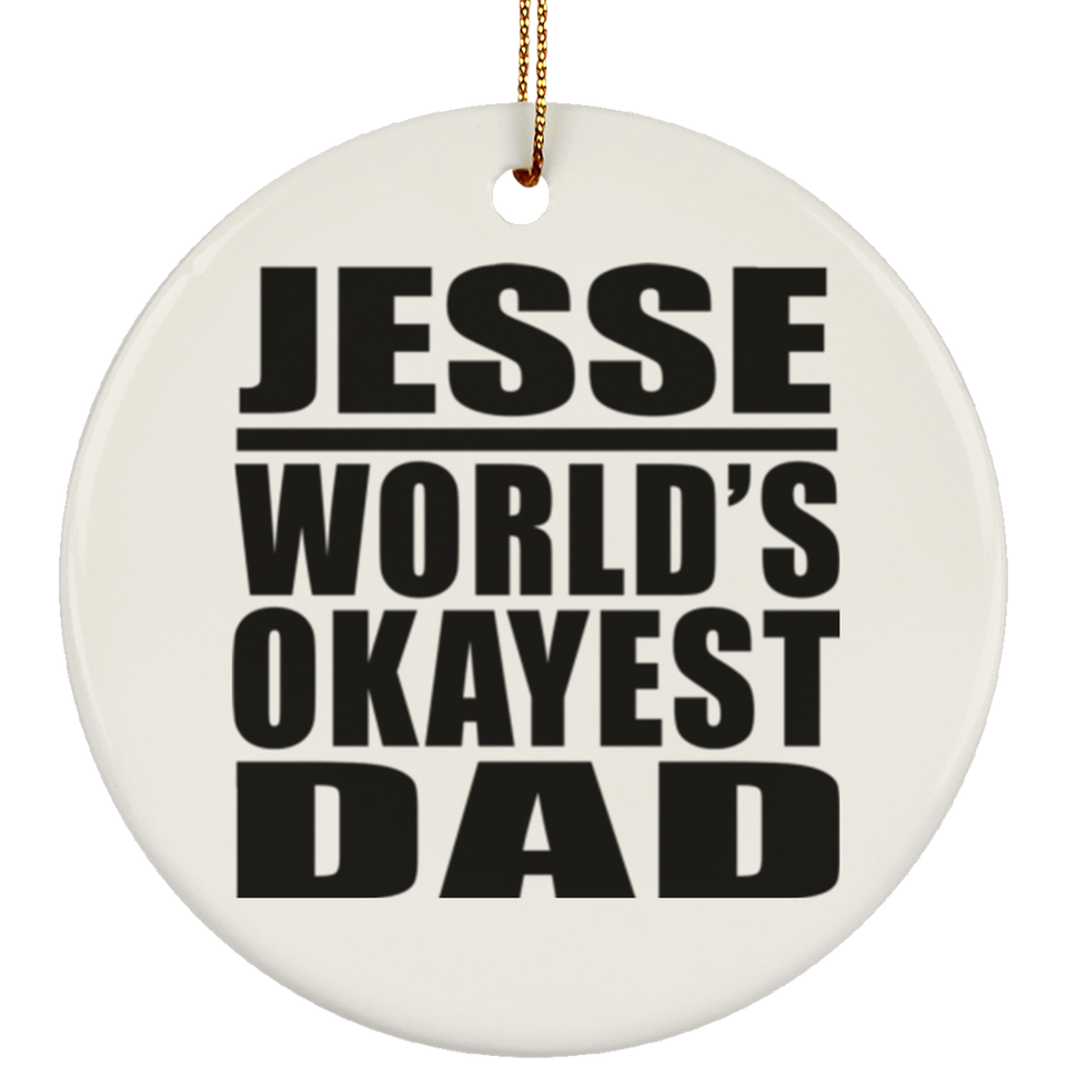 Jesse World's Okayest Dad - Circle Ornament