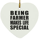 Being Farmer Makes Life Special - Heart Ornament