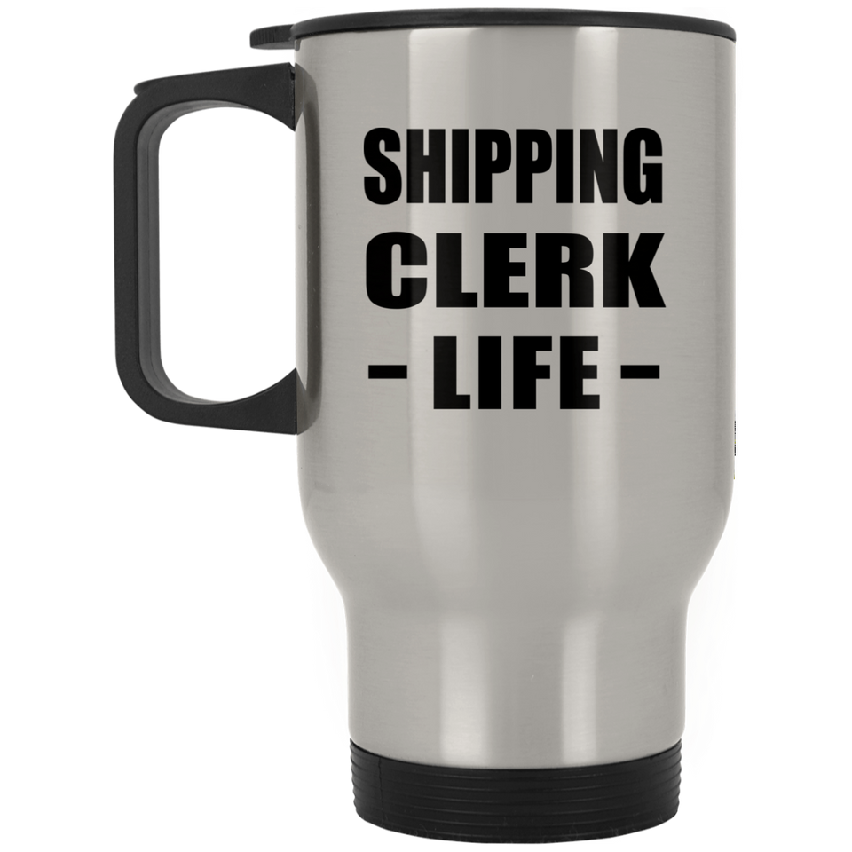 Shipping Clerk Life - Silver Travel Mug