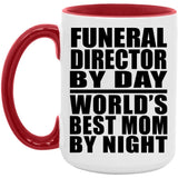Funeral Director By Day World's Best Mom By Night - 15oz Accent Mug Red