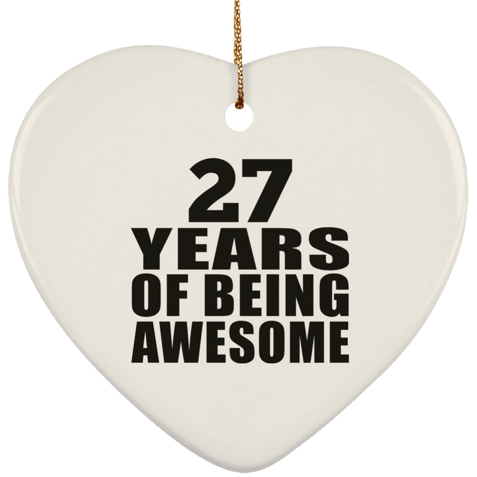 27th Birthday 27 Years Of Being Awesome - Heart Ornament