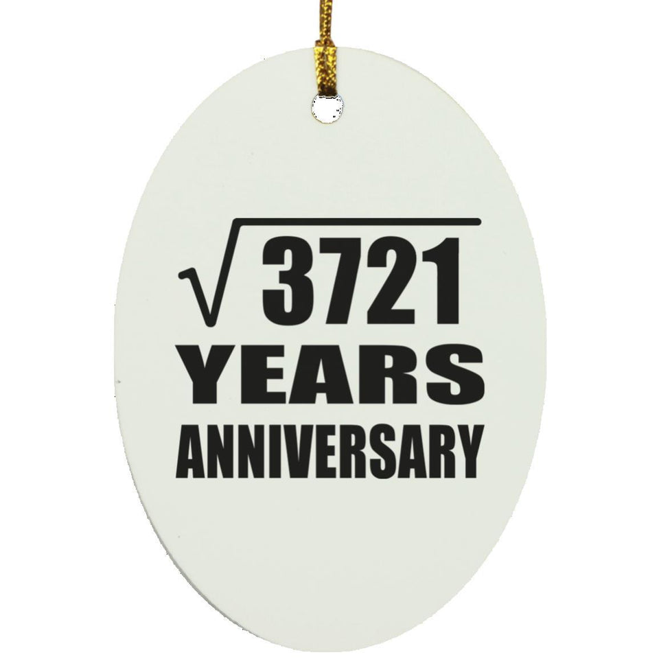 61st Anniversary Square Root of 3721 Years Anniversary - Oval Ornament
