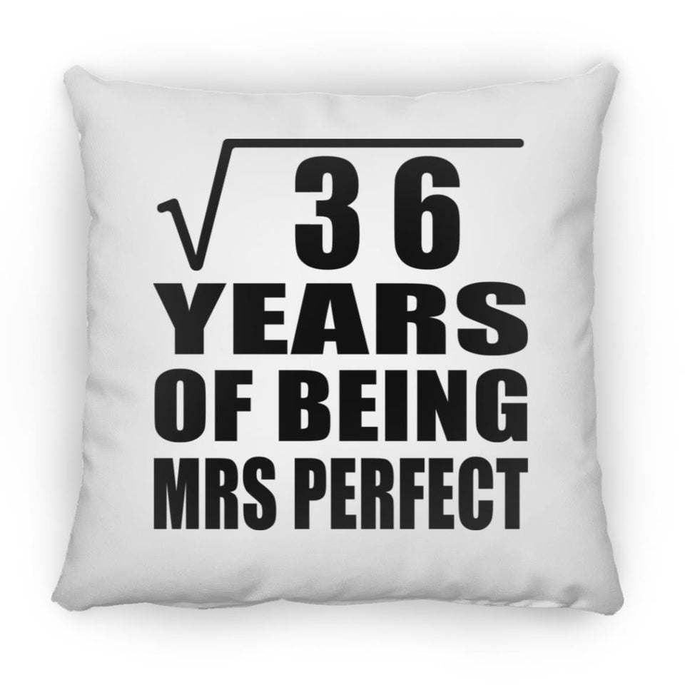 6th Anniversary Square Root of 36 Years of Mrs Perfect - Throw Pillow