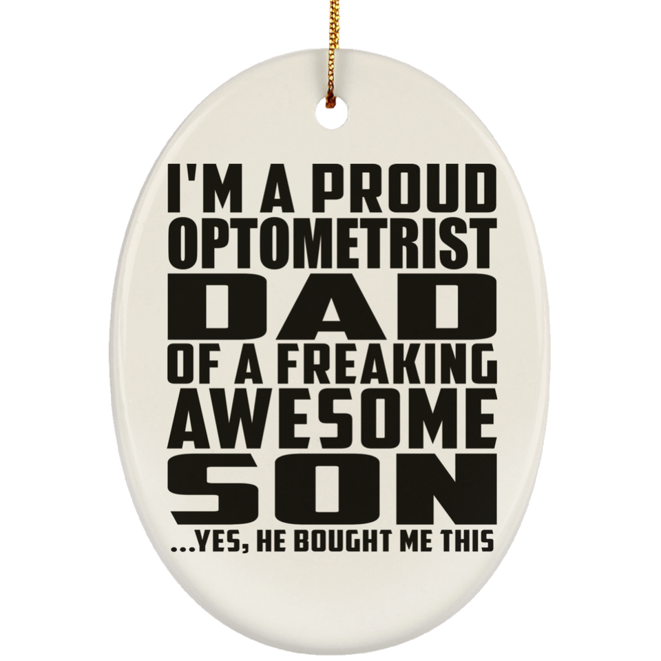 Proud Optometrist Dad Of Awesome Son - Oval Ornament