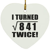 58th Birthday I Turned Square Root of 841 Twice - Heart Ornament